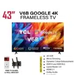 TCL 4K Smart TV 43 Inch black: V6B model, 4K UHD, HDR10, Google TV, AiPQ processor, Dolby Audio, HDMI 2.1 with ALLM, bezel-less design, available at Tael Appliances.